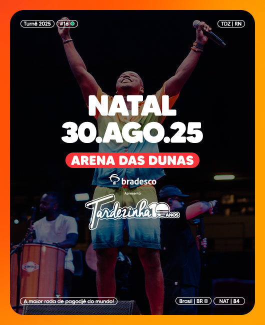 30/08/2025  | NATAL - RN | TARDEZINHA 2025